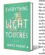  ?? ?? EVERYTHING THE LIGHT TOUCHES: A NOVEL by Janice Pariat FOURTH ESTATE `799, 512 pages
