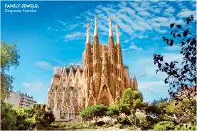  ??  ?? FAMILY JEWELS: Sagrada Família
