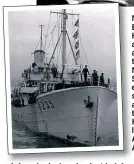  ??  ?? Navy vet... Ernest Hoffmeiste­r, above, was assigned to the Royal Naval Patrol Service. He ended up serving with a converted trawler, HMT King Sol, left, in the Atlantic and Arctic