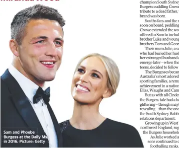  ??  ?? Sam and Phoebe Burgess at the Dally Ms in 2016. Picture: Getty