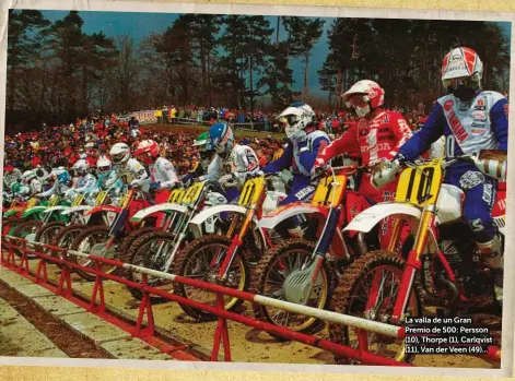  ??  ?? La valla de un Gran Premio de 500: Persson (10), Thorpe (1), Carlqvist (11), Van der Veen (49)...