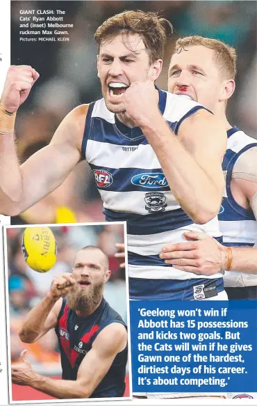  ?? Pictures: MICHAEL KLEIN ?? GIANT CLASH: The Cats’ Ryan Abbott and (inset) Melbourne ruckman Max Gawn.