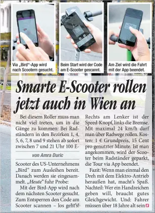  ??  ?? Via „Bird“-App wird nach Scootern gesucht. Beim Start wird der Code am E-Scooter gescannt. Am Ziel wird die Fahrt mit der App beendet.