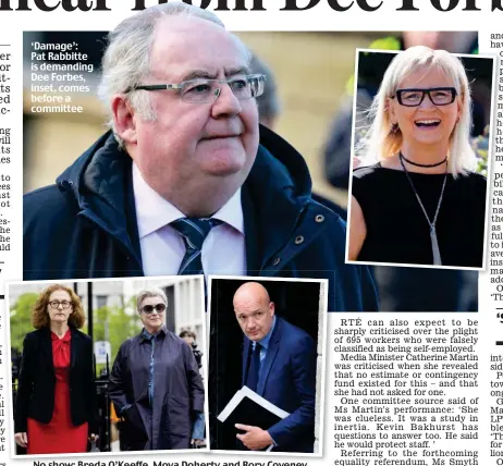  ?? ?? ‘Damage’: Pat Rabbitte is demanding Dee Forbes, inset, comes before a committee
No show: Breda O’Keeffe, Moya Doherty and Rory Coveney