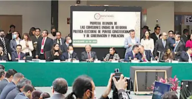  ?? LAURA LOVERA ?? Primera Reunión
de las Comisiones Unidas de Reforma Electoral