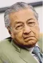  ??  ?? Tun Dr Mahathir Mohamad