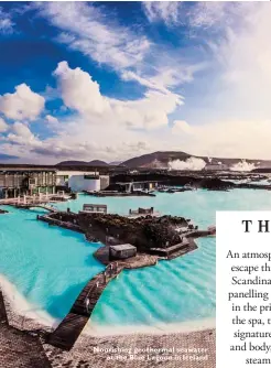  ??  ?? Nourishing geothermal seawater at the Blue Lagoon in Iceland