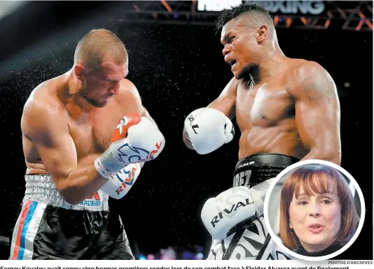  ?? PHOTOS D’ARCHIVES ?? Sergey Kovalev avait connu cinq bonnes premières rondes lors de son combat face à Eleider Alvarez avant de finalement s’incliner par K.-O. technique au 7e round, le 4 août dernier à Atlantic City. En médaillon, la promotrice de Kovalev, Kathy Duva.