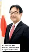 ?? ?? H.E. MIZUKOSHI Hideaki, Ambassador of Japan to Sri Lanka