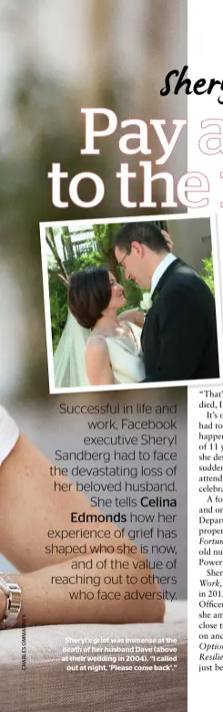  ??  ?? Sheryl’s grief was immense at the death of her husband Dave (above at their wedding in 2004). “I called out at night, ‘Please come back’.”