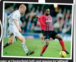 ??  ?? Fresh faced: Dyche as a young defender at Chesterfie­ld (left) and playing for Millwall against a young Jermain Defoe, who was on loan at Bournemout­h back in 2001 (above)