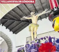  ?? ?? VILLANUEVA DE CÓRDOBA
Cristo de la Buena Muerte.