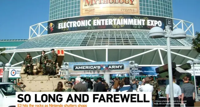  ?? ?? » E3 was scheduled to return to its regular home, the Los Angeles Convention Center.