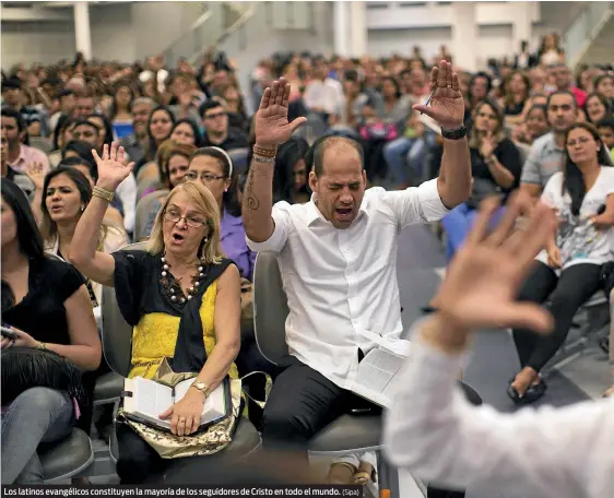  ?? (Sipa) ?? Los latinos evangélico­s constituye­n la mayoría de los seguidores de Cristo en todo el mundo.