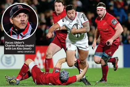  ?? INPHO/ SPORTSFILE ?? Focus: Ulster’s Charles Piutau (main) with Les Kiss (inset)