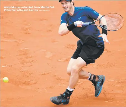  ??  ?? Andy Murray a dominé Juan Martin Del Potro hier à Roland-garros.