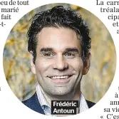  ??  ?? Frédéric Antoun