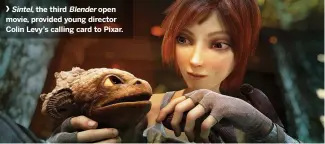  ??  ?? Sintel, the third Blender open movie, provided young director Colin Levy’s calling card to Pixar.