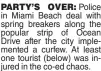  ?? ?? PARTY’S OVER: Police in Miami Beach deal with spring breakers along the popular strip of Ocean Drive after the city implemente­d a curfew. At least one tourist (below) was injured in the co-ed chaos.