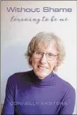  ?? Photos by Eva Rachel Tine ?? Connelly Akstens, an educator, folk musician and more, has come out with her memoir, "Without Shame: Learning to be Me."