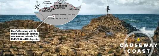  ??  ?? Giant’s Causeway with its interlocki­ng basalt columns, was Northern Ireland’s first UNESCO World Heritage site