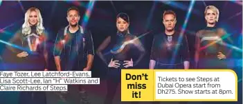  ??  ?? Faye Tozer, Lee Latchford-Evans, Lisa Scott-Lee, Ian “H” Watkins and Claire Richards of Steps.