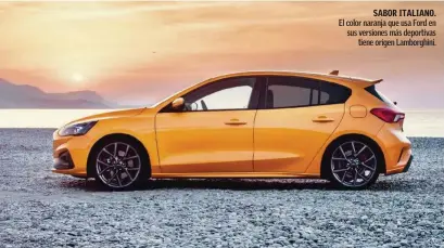  ??  ?? El color naranja que usa Ford en sus versiones más deportivas tiene origen Lamborghin­i. SABOR ITALIANO.