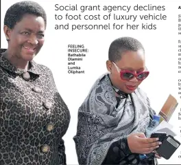  ??  ?? FEELING INSECURE: Bathabile Dlamini and Lumka Oliphant