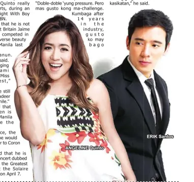  ??  ?? ANGELINE Quinto ERIK Santos