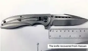  ??  ?? The knife recovered from Hassan