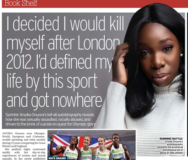  ?? ?? RUNNING BATTLE: Anyika Onuora’s autobiogra­phy recounts the emotional and physical toll of being an elite athlete