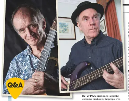  ??  ?? Above: chairmen of the fretboard, Martin Carthy (left) and Ashley Hutchings Q&amp;A