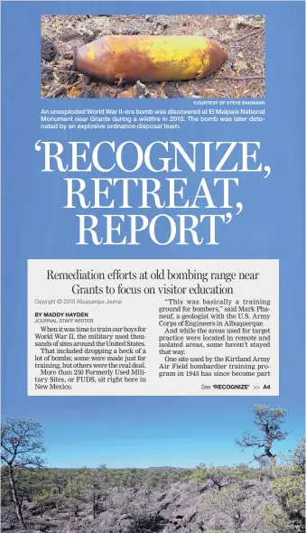  ?? COURTESY OF STEVE BAUMANN SOURCE: NATIONAL PARK SERVICE ?? An unexploded World War II-era bomb was discovered at El Malpais National Monument near Grants during a wildfire in 2010. The bomb was later detonated by an explosive ordnance disposal team. The ancient volcanic flows at El Malpais National Monument make for difficult hiking off-trail.