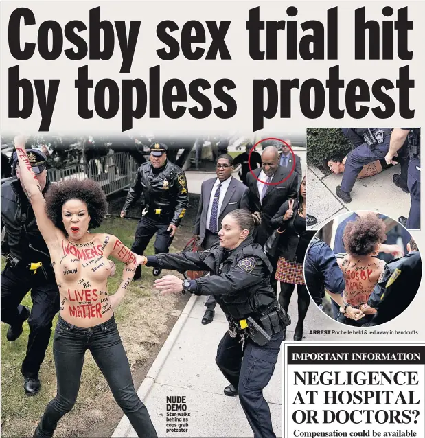  ??  ?? NUDE DEMO Star walks behind as cops grab protester ARREST Rochelle held & led away in handcuffs