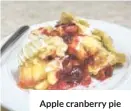  ??  ?? Apple cranberry pie