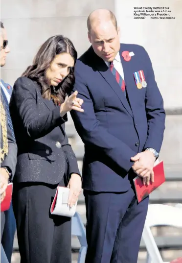  ?? PHOTO / DEAN PURCELL ?? Would it really matter if our symbolic leader was a future King William, or a President Jacinda?