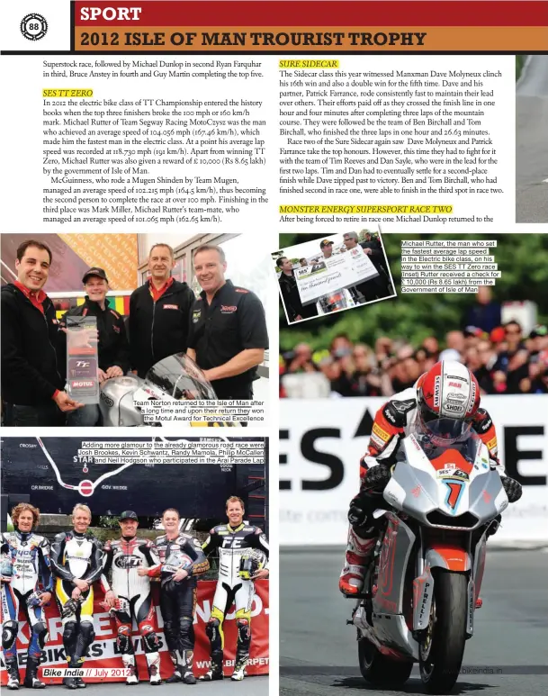  ??  ?? Team Norton returned to the Isle of Man after a long time and upon their return they won the Motul Award for Technical Excellence
Adding more glamour to the already glamorous road race were Josh Brookes, Kevin Schwantz, Randy Mamola, Philip...