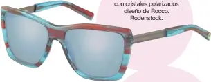  ??  ?? Anteojos de carey con cristales polarizado­s diseño de Rocco. Rodenstock.
