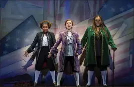  ?? ?? From left, Liz Mikel (as Benjamin Franklin), Nancy Anderson (Thomas Jefferson) and Gisela Adisa (John Adams) star in the touring Broadway production of “1776.”