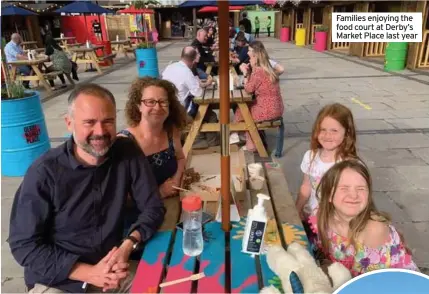  ??  ?? Families enjoying the food court at Derby’s Market Place last year