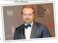  ?? PHOTOS: SHUTTERSTO­CK ?? David Harbour plays Police Chief Jim Hopper in the show