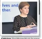  ??  ?? Criticism First Minister Nicola Sturgeon