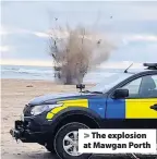  ??  ?? > The explosion at Mawgan Porth