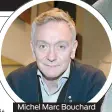  ??  ?? Michel Marc Bouchard