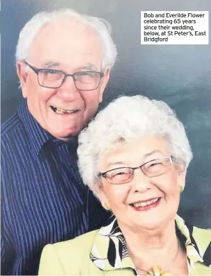  ??  ?? Bob and Everilde Flower celebratin­g 65 years since their wedding, below, at St Peter’s, East Bridgford