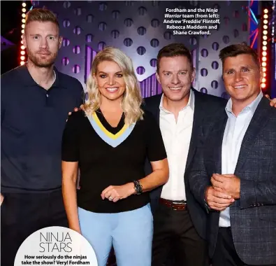  ??  ?? Fordham and the Ninja Warrior team (from left): Andrew ‘Freddie’ Flintoff, Rebecca Maddern and Shane Crawford.