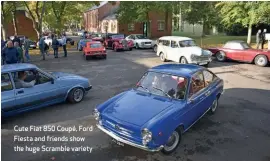  ??  ?? Cute Fiat 850 Coupé, Ford Fiesta and friends show the huge Scramble variety