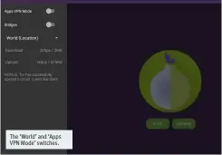  ??  ?? The ‘World’ and ‘Apps VPN Mode’ switches.