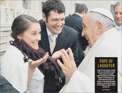  ??  ?? Pope Francis shares a laugh with an unidentifi­ed couple at the end of his weekly general audience, in St Peter’s Square, at the Vatican. He made special mention of visitors in his Ash Wednesday audience, particular­ly those from England, Ireland, China...