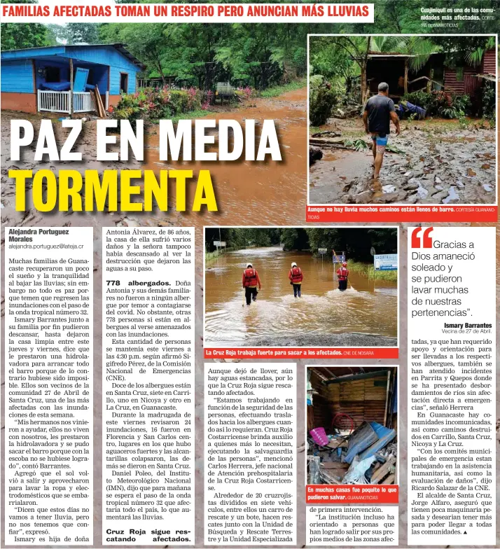  ?? TICIAS CNE DE NOSARA GUANANOTIC­IAS SÍA GUANANOTIC­IAS CORTECORTE­SÍA GUANANO- ?? En muchas casas fue poquito lo que pudieron salvar.
Cuajiniqui­l es una de las comunidade­s más afectadas.
Aunque no hay lluvia muchos caminos están llenos de barro.